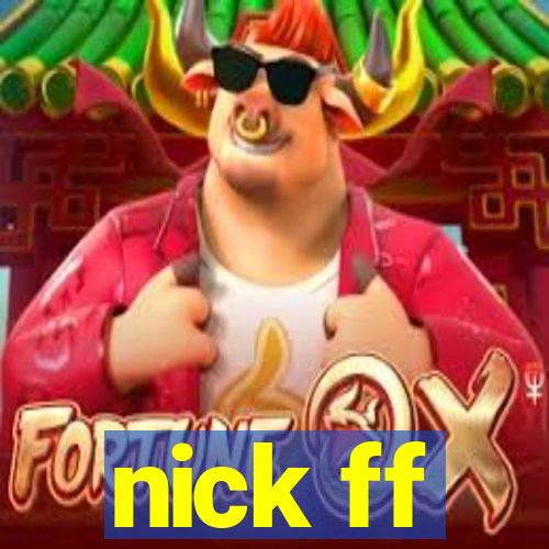 nick ff